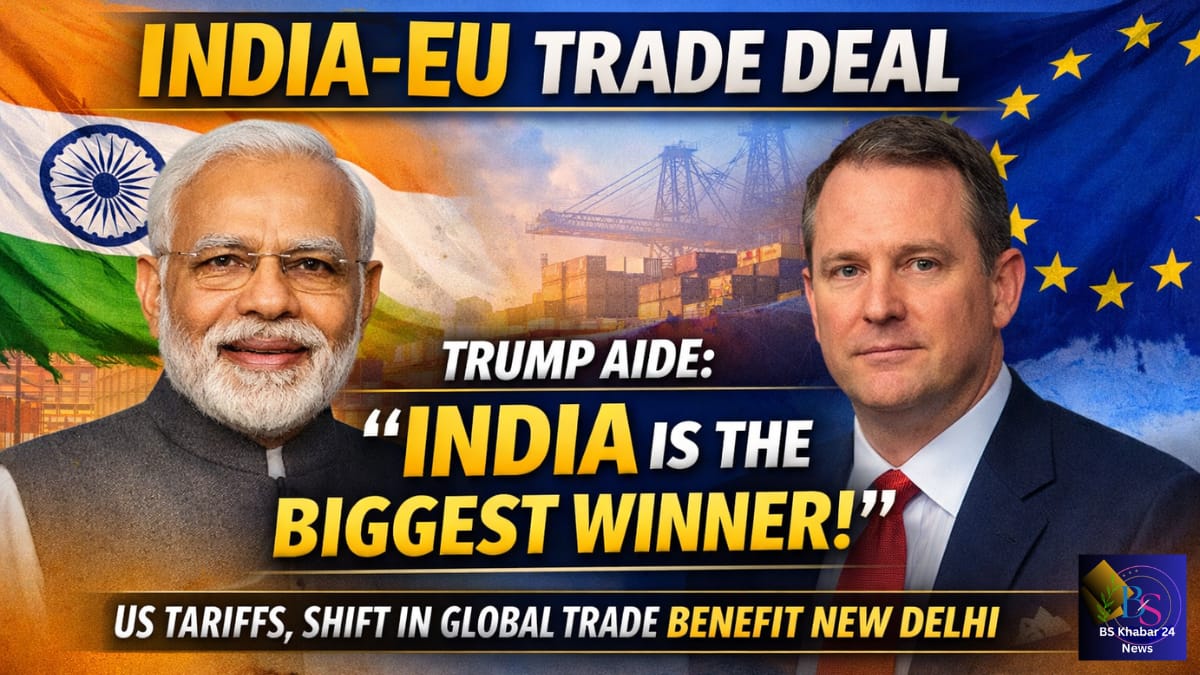 India EU trade deal as Trump aide Jamieson Greer says New Delhi is the biggest winner amid global trade shifts
