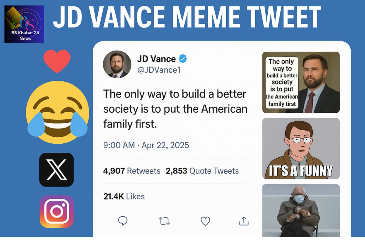 JD Vance meme tweet trending graphic showing his viral post, “The only way to build a better society is to put the American family first,” surrounded by social media icons, laughing emoji, and popular meme reactions symbolizing how the tweet sparked widespread humor across X and Instagram and BS Khabar24 News Logo.