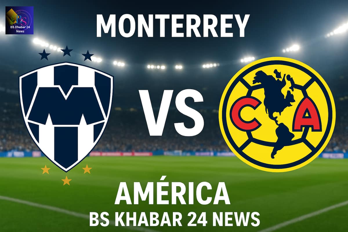 Monterrey vs América match graphic featuring both team logos on a football stadium background with BS Khabar 24 News branding and lago.