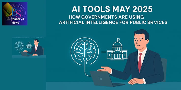 New AI tools May 2025 in released: How governments are using artificial intelligence