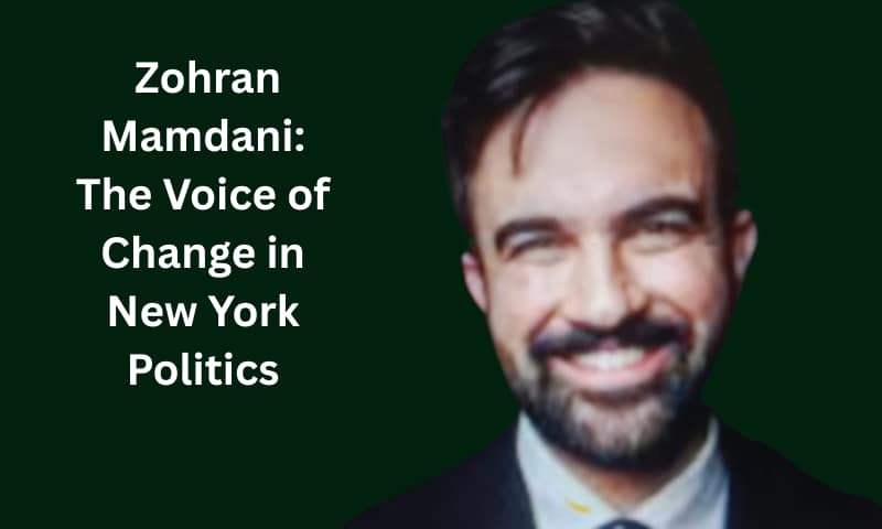 Zohran Mamdani: The Voice of Change in New York Politics